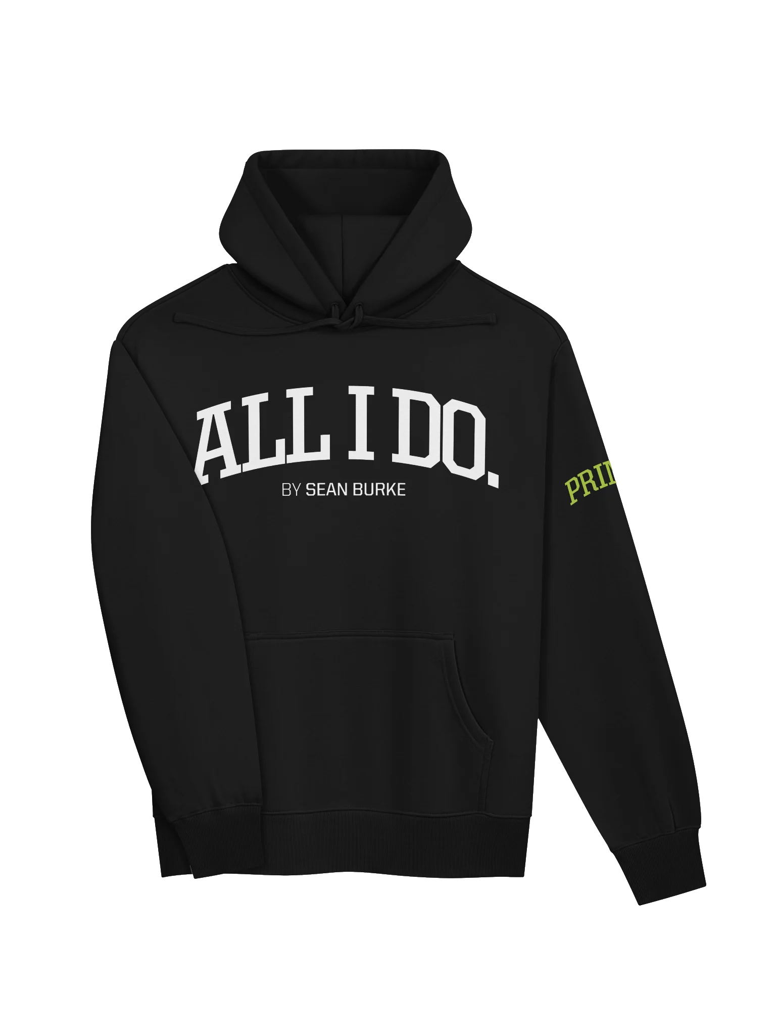 ALL I DO by Sean Burke — Original Hoodie product image (3)