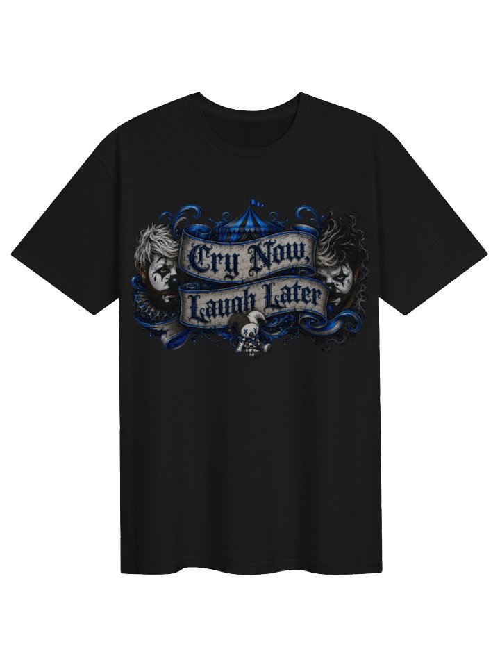 Cry Now, Laugh Later Shirt product image (1)