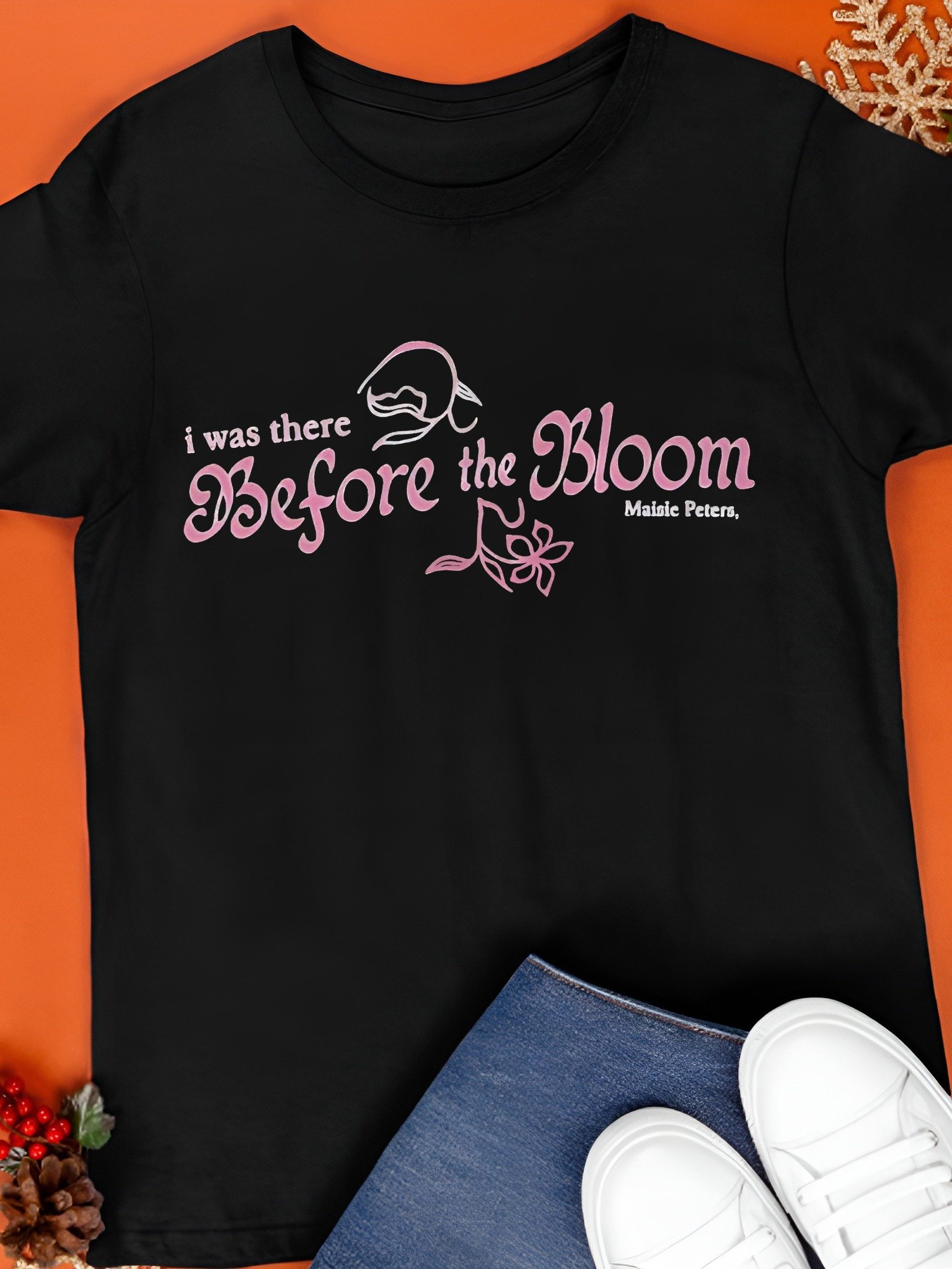 I Was There Before the Bloom Maisie Peters Shirt product image (1)