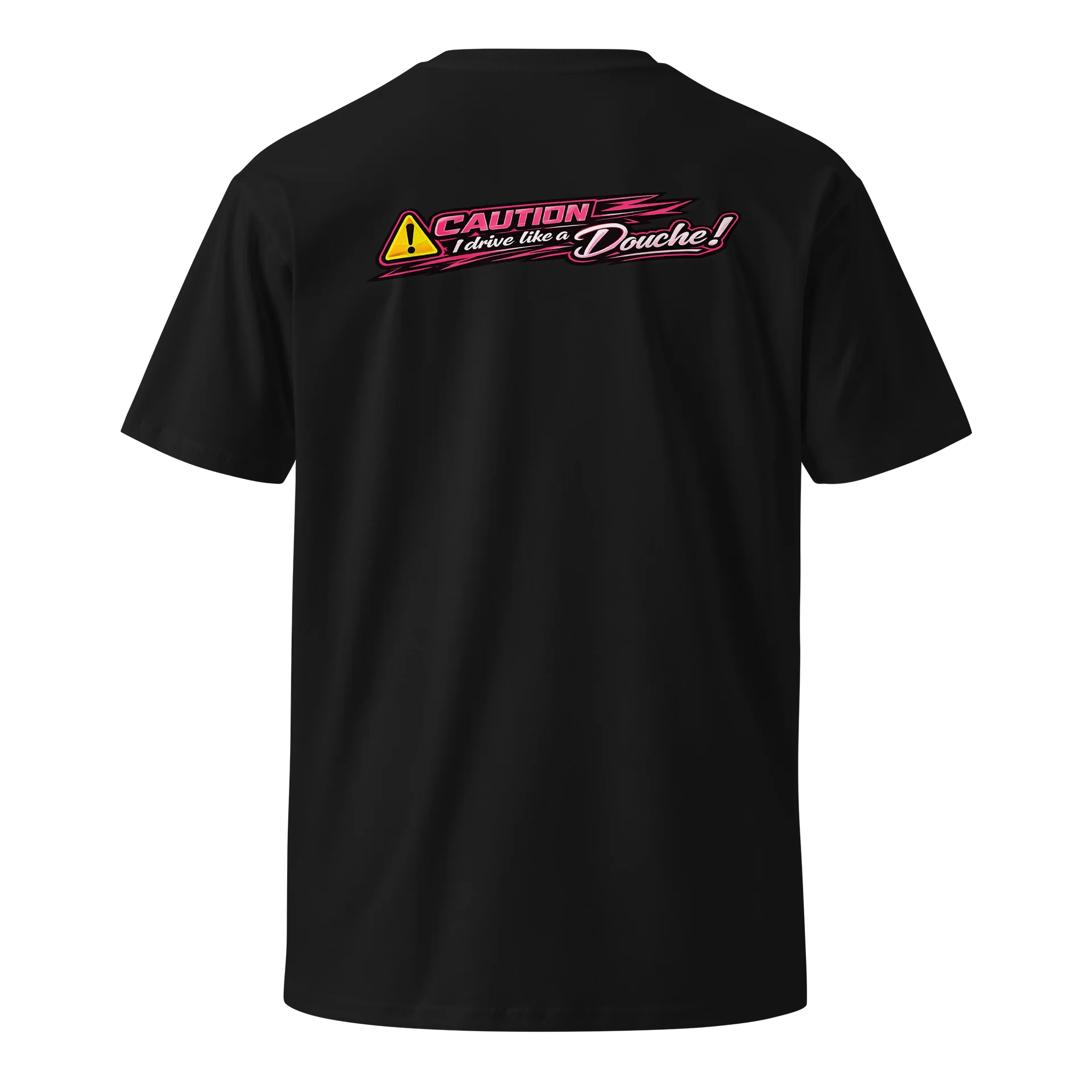 ⚠️ I drive like a D*UCHE! | T-Shirt product image (4)