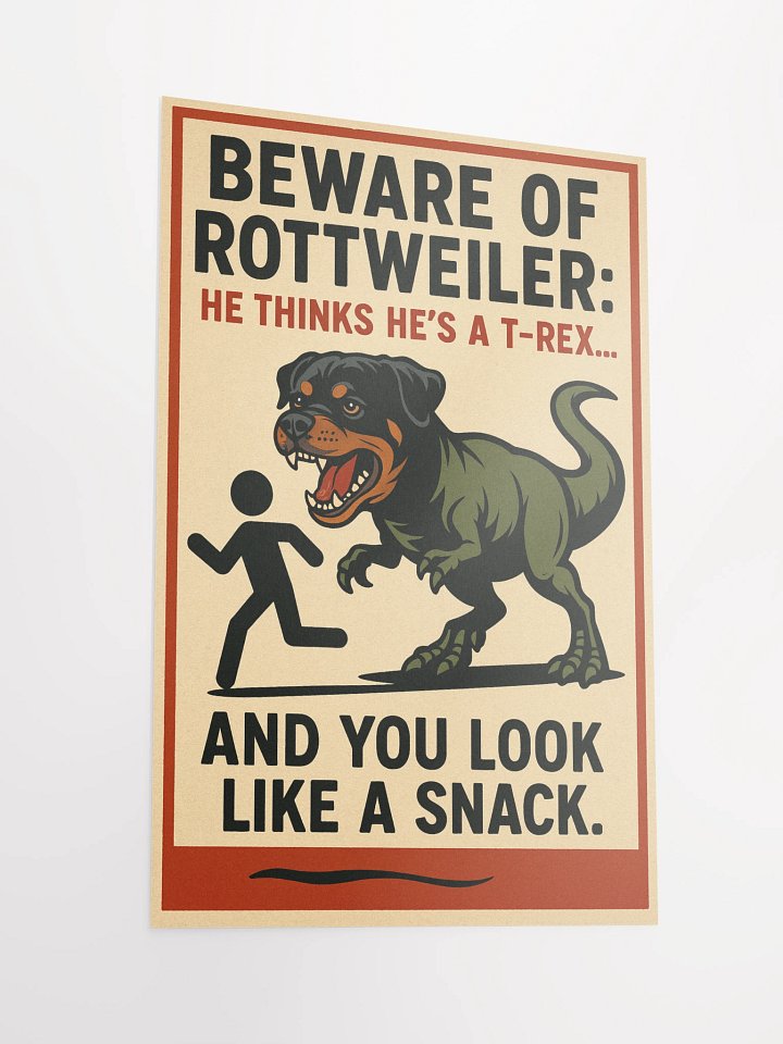 Beware of Rottweiler - He Thinks He's a T-Rex Poster: Transform Your Space! product image (6)