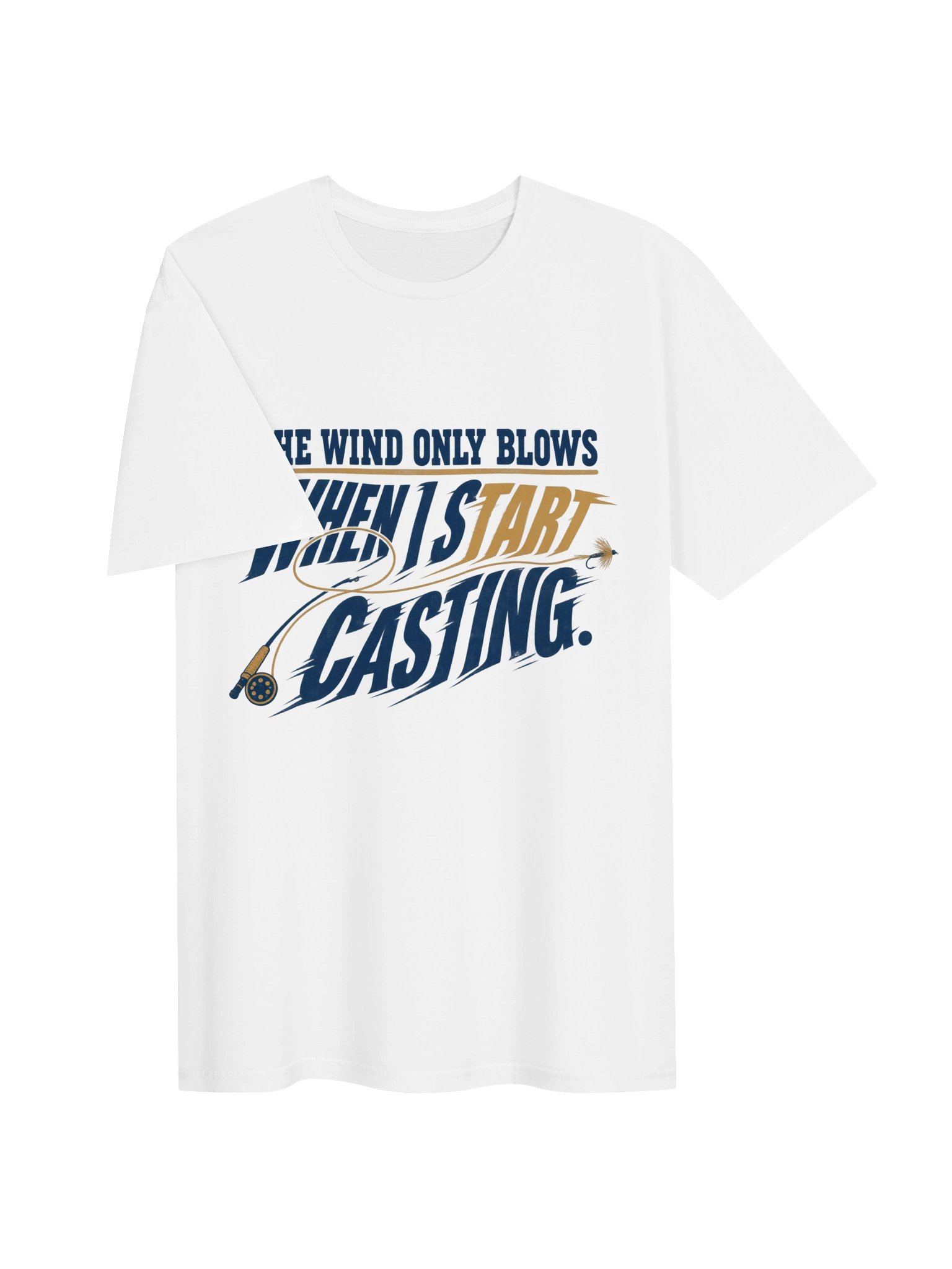 The Wind Only Blows When I Start Casting T-Shirt product image (3)