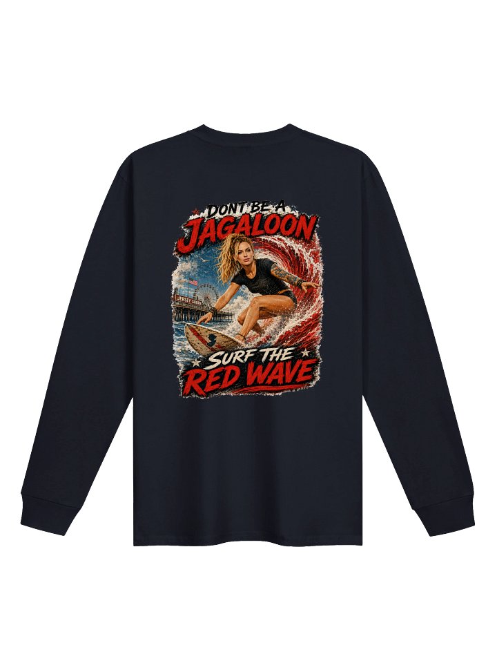 Don’t Be a Jagaloon Surf the Red Wave Long Sleeve Tee product image (2)