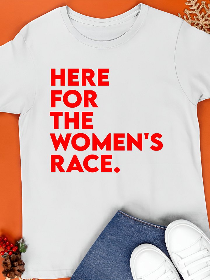 Here For The Women's Race Shirt product image (1)