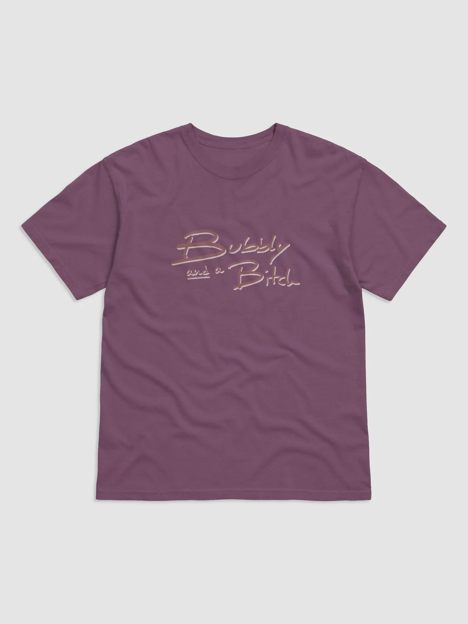 Bubbly and a B*tch (mauve shadow design) garment-dyed tee product image (6)
