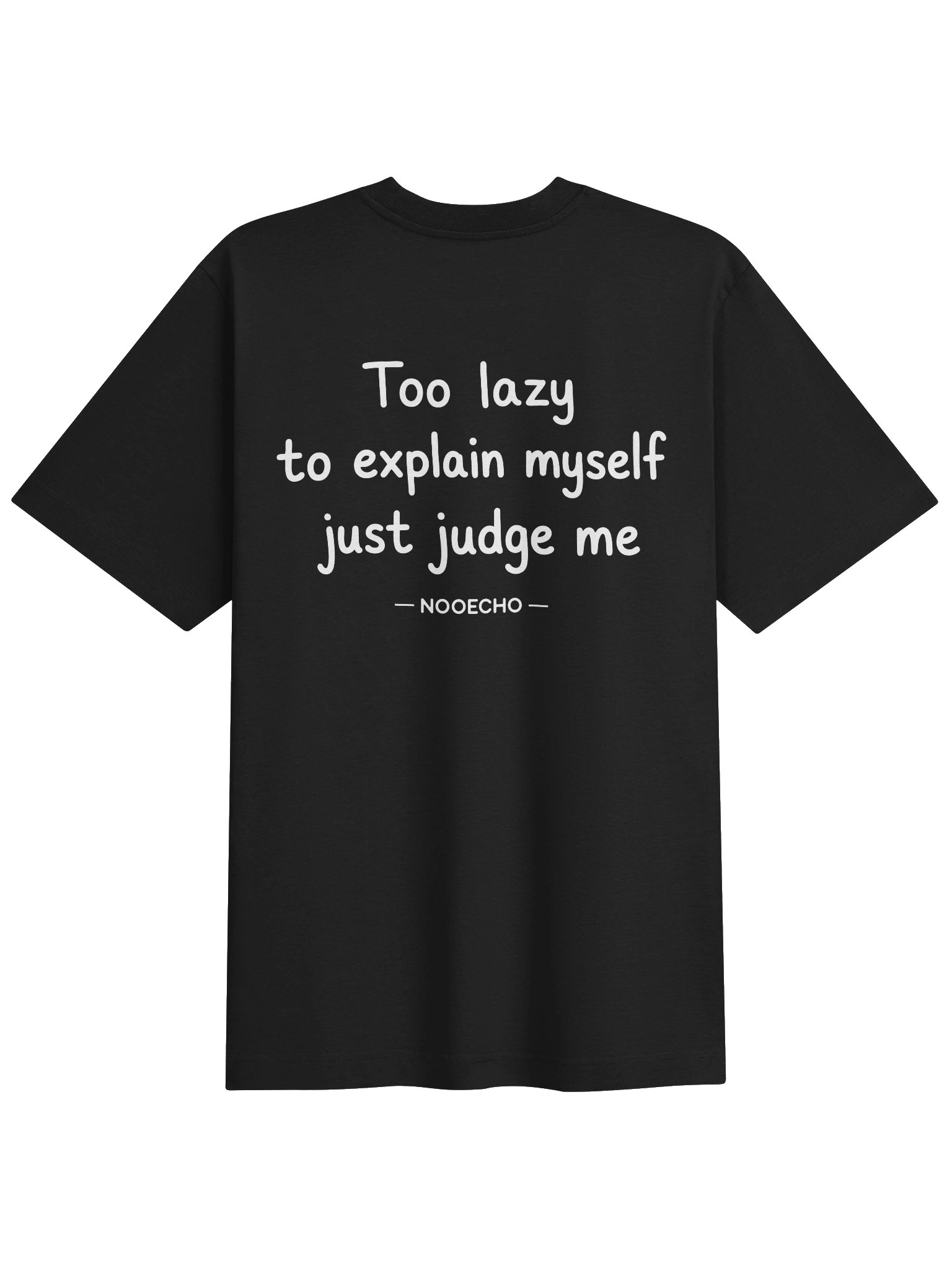 Too Lazy to Explain Myself, Just Judge Me – Funny Graphic T-Shirt product image (1)