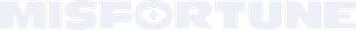 MISFORTUNE