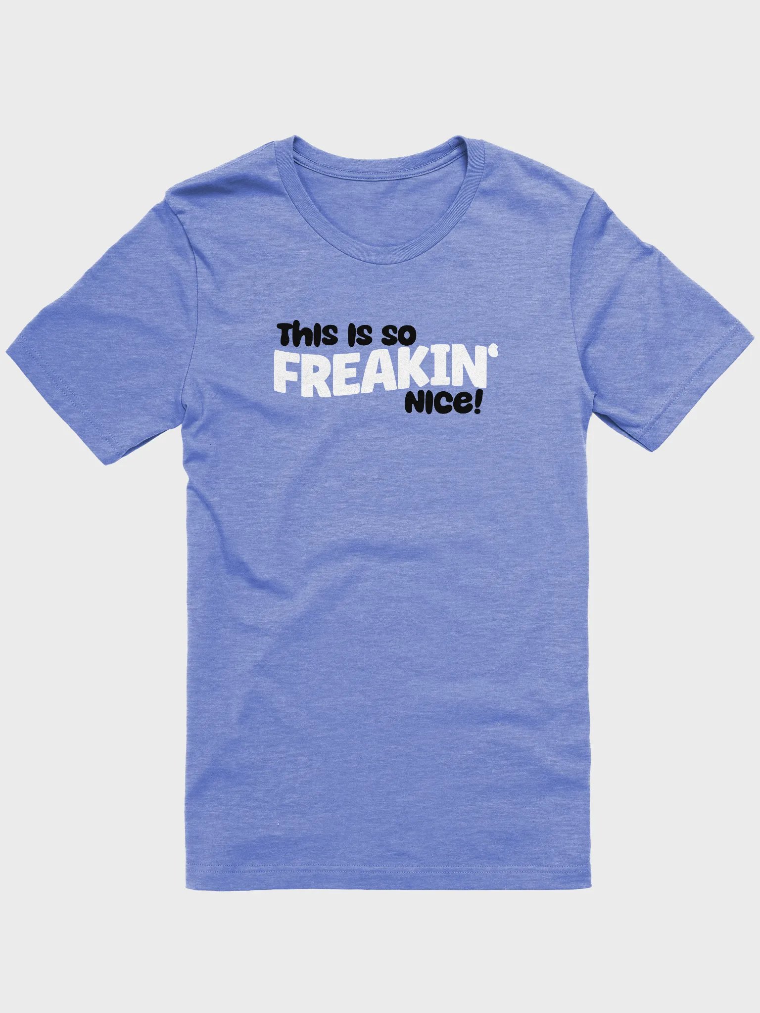 This Is So Freakin' Nice! Tee product image (16)