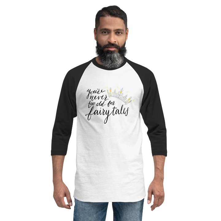 You're Never too old for Fairytales Raglan Shirt product image (2)