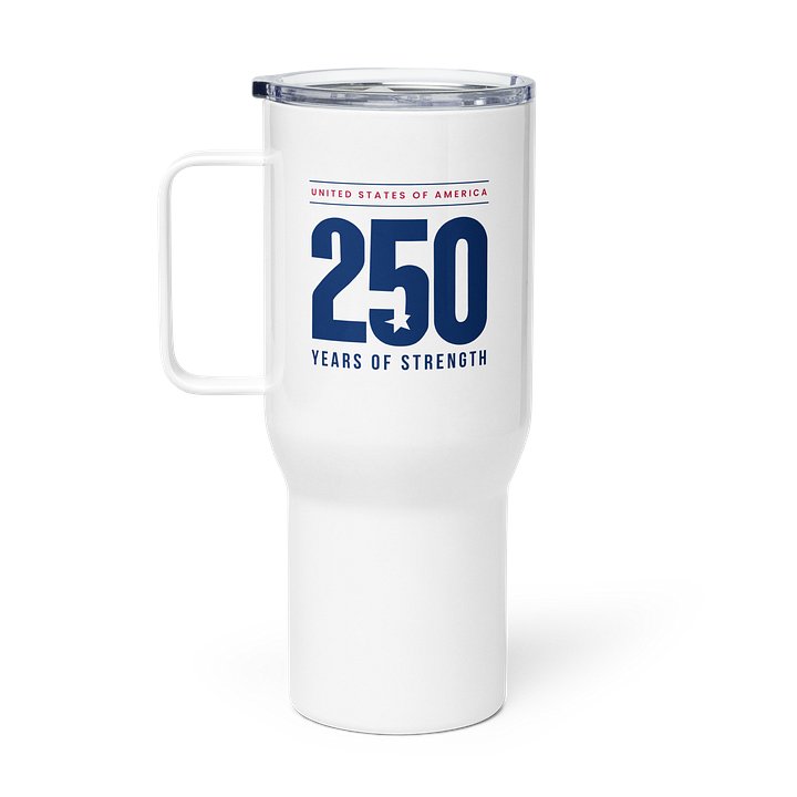 250 Years of Strength Travel Mug product image (1)