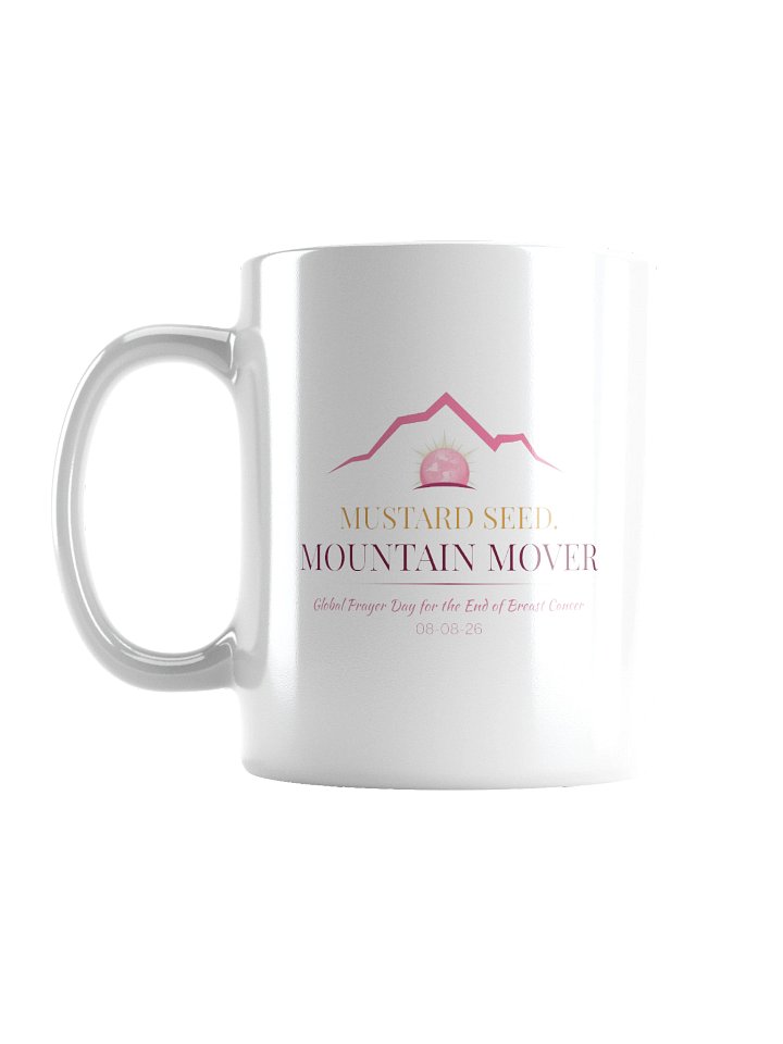 Mustard Seed Mountain Mover, Global Prayer Day for End of Breast Cancer, Prayer Warrior (Mug) product image (3)