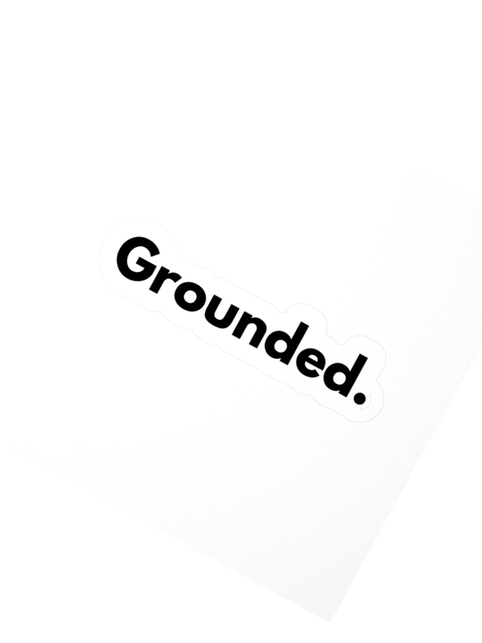 Grounded. Text Only. Sticker product image (4)