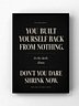 You Built Yourself Back From Nothing - Dark Edition Printable Wall Art