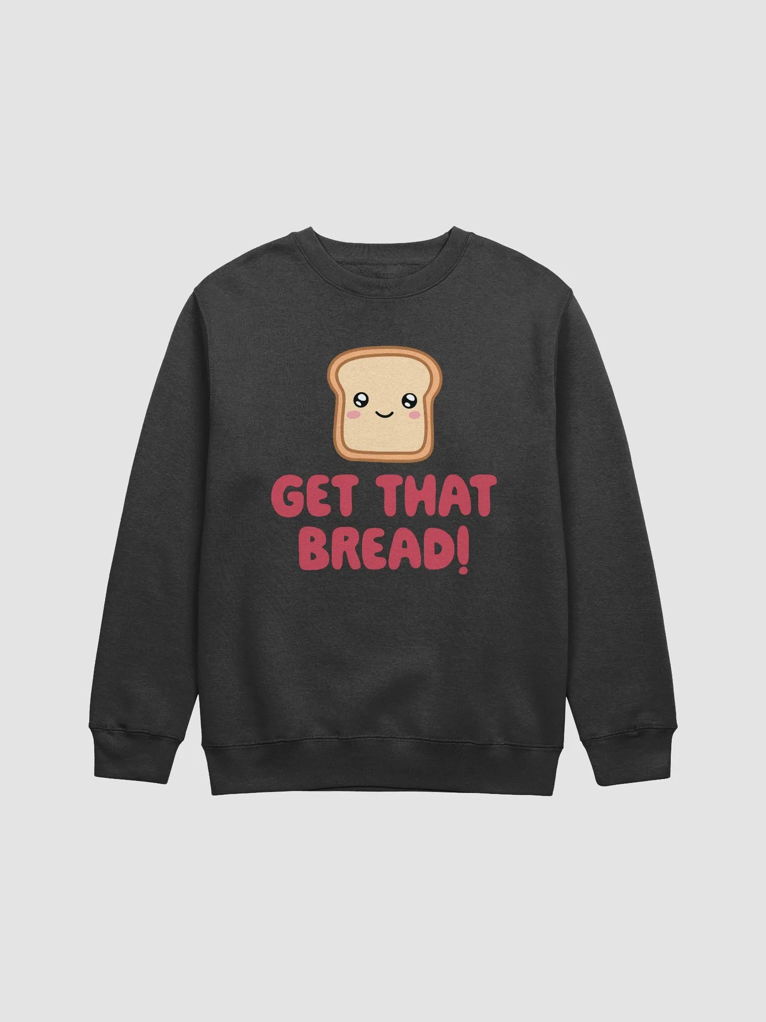 Get That Bread! Unisex Sweatshirt product image (1)