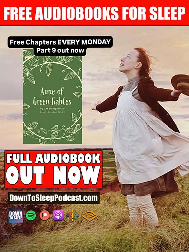 Fall asleep while I read Anne of Green Gables FREE chapters every Monday on Down To Sleep, Spotify and everywhere you get pod...