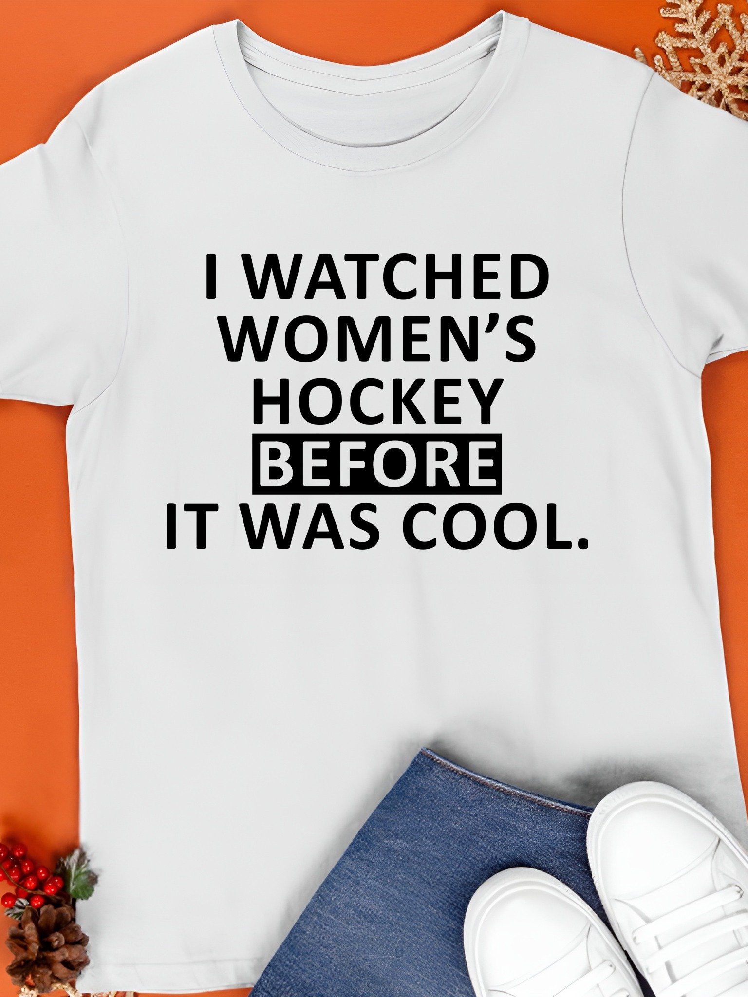 I Watched Women’s Hockey Before It Was Cool Shirt product image (1)