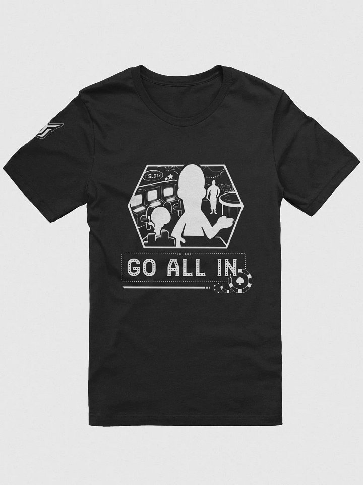 DO NOT GO ALL IN Supersoft T-Shirt White Logo product image (1)