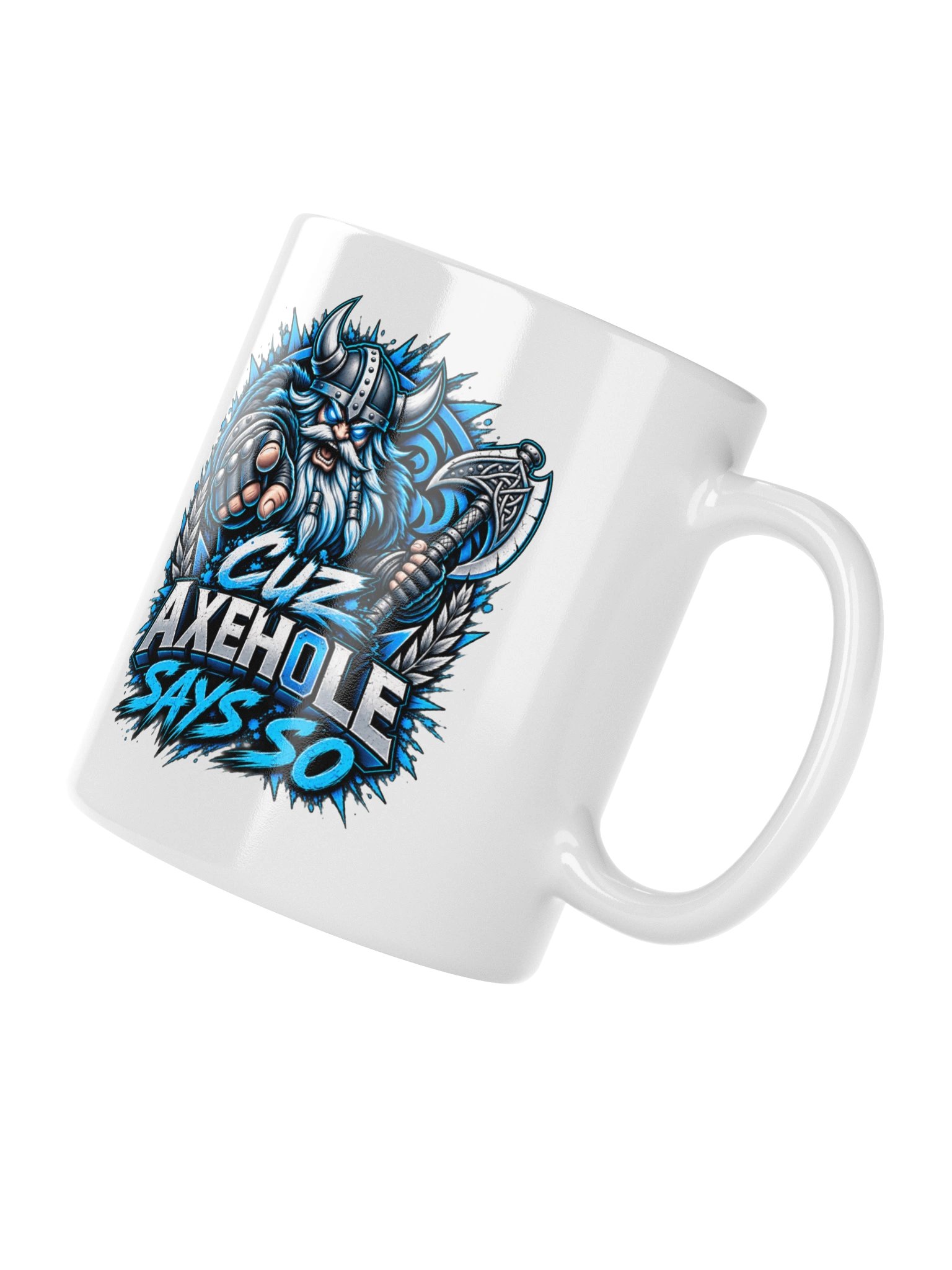 Cuz Axeh0le Says So Mug product image (6)