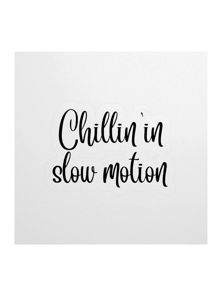 Chillin' in slow motion Sticker product image (3)