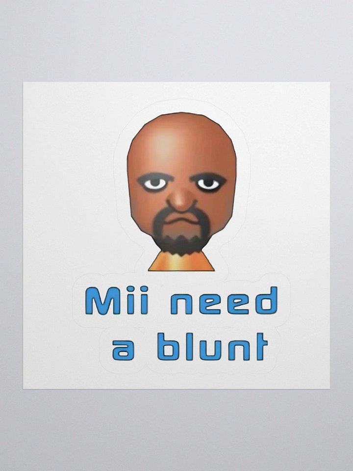Mii Need A Blunt Sticker product image (1)