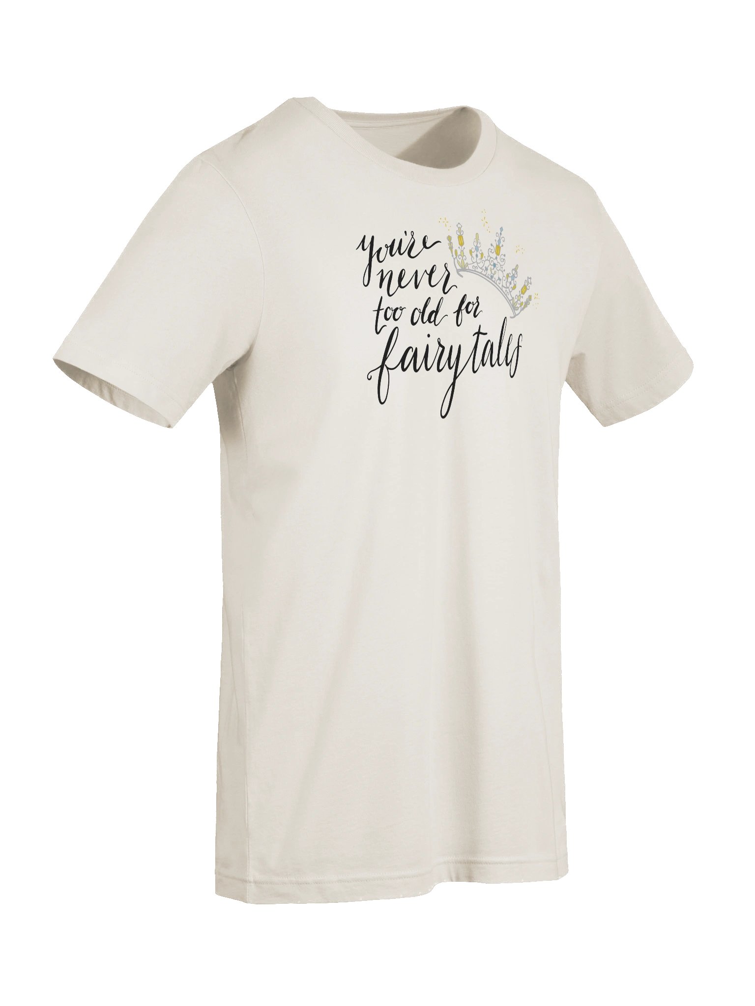 You're Never too old for Fairytales Super Soft T-Shirt product image (9)