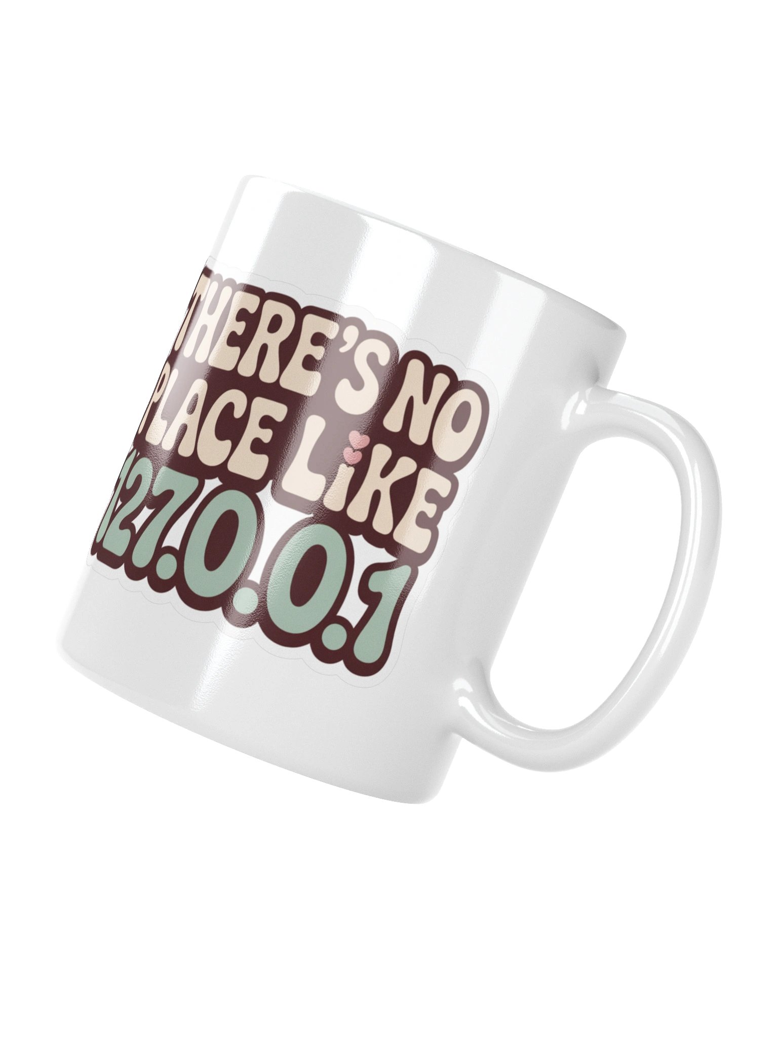 There’s No Place Like 127.0.0.1 Mug – Geeky Programmer Gift product image (12)