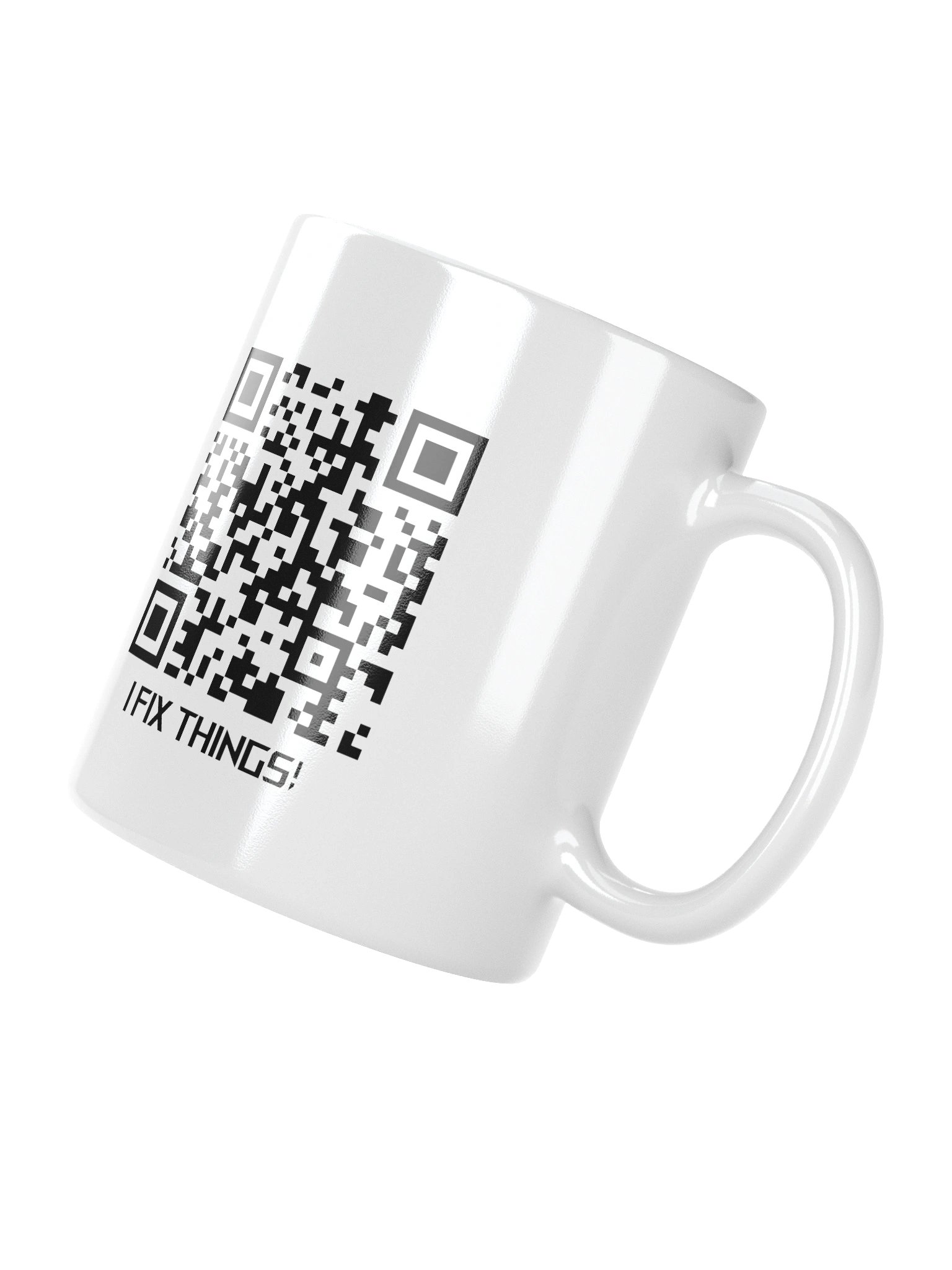 White Glossy Mug - I FIX THINGS! product image (7)