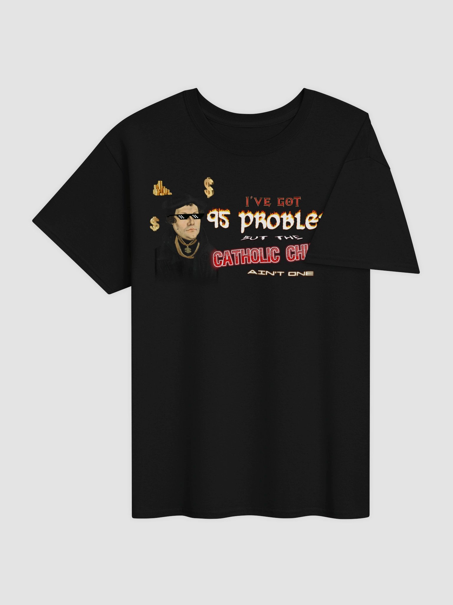 Martin Luther 95 Theses - I've Got 95 Problems (but the catholic church ain't one) T-shirt product image (4)