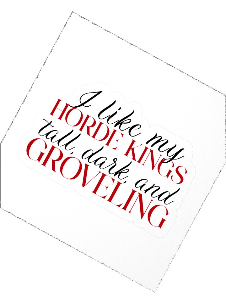 "I Like My Horde Kings" Sticker product image (2)