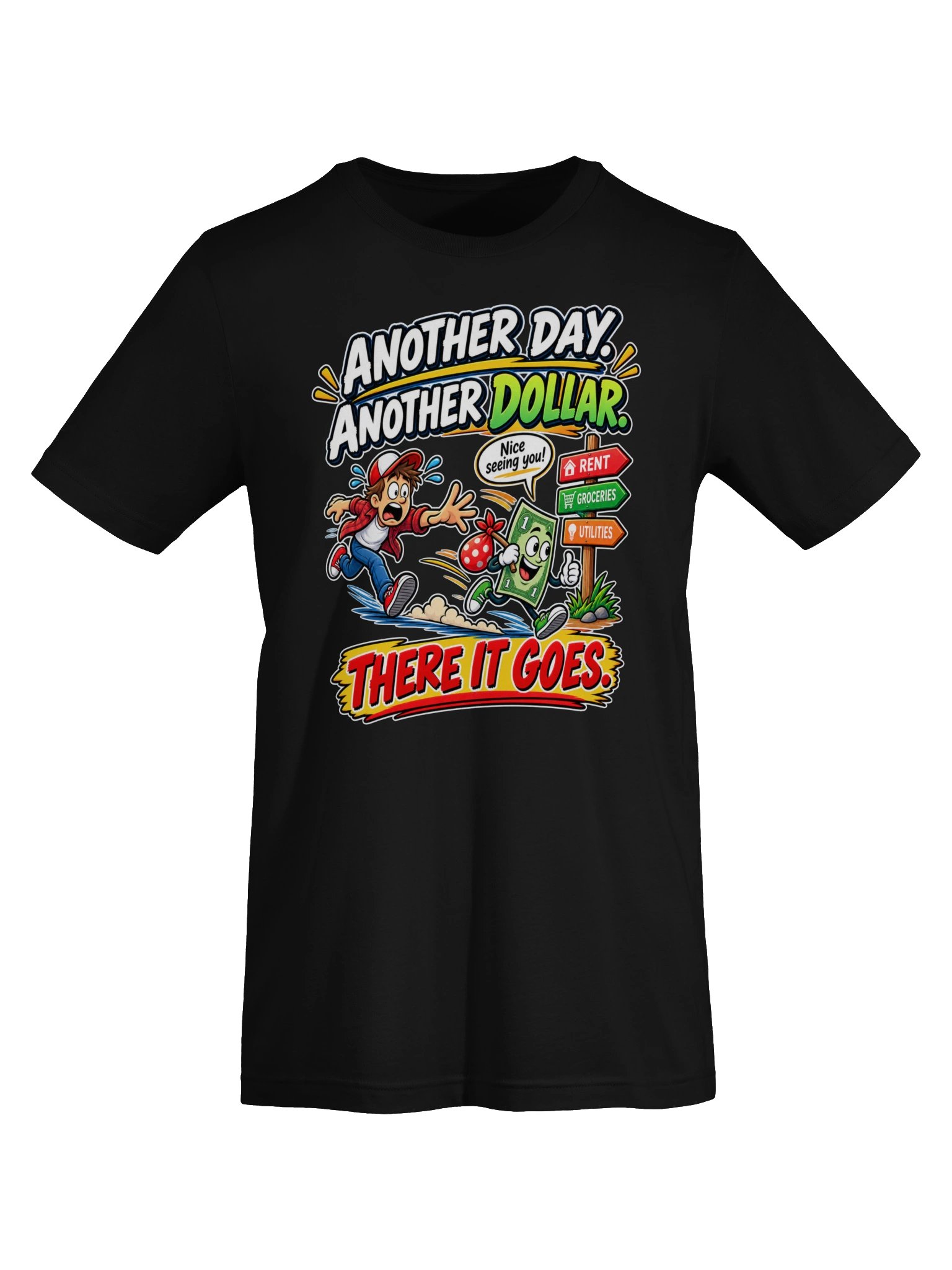 ANOTHER DAY. ANOTHER DOLLAR. THERE IT GOES product image (10)