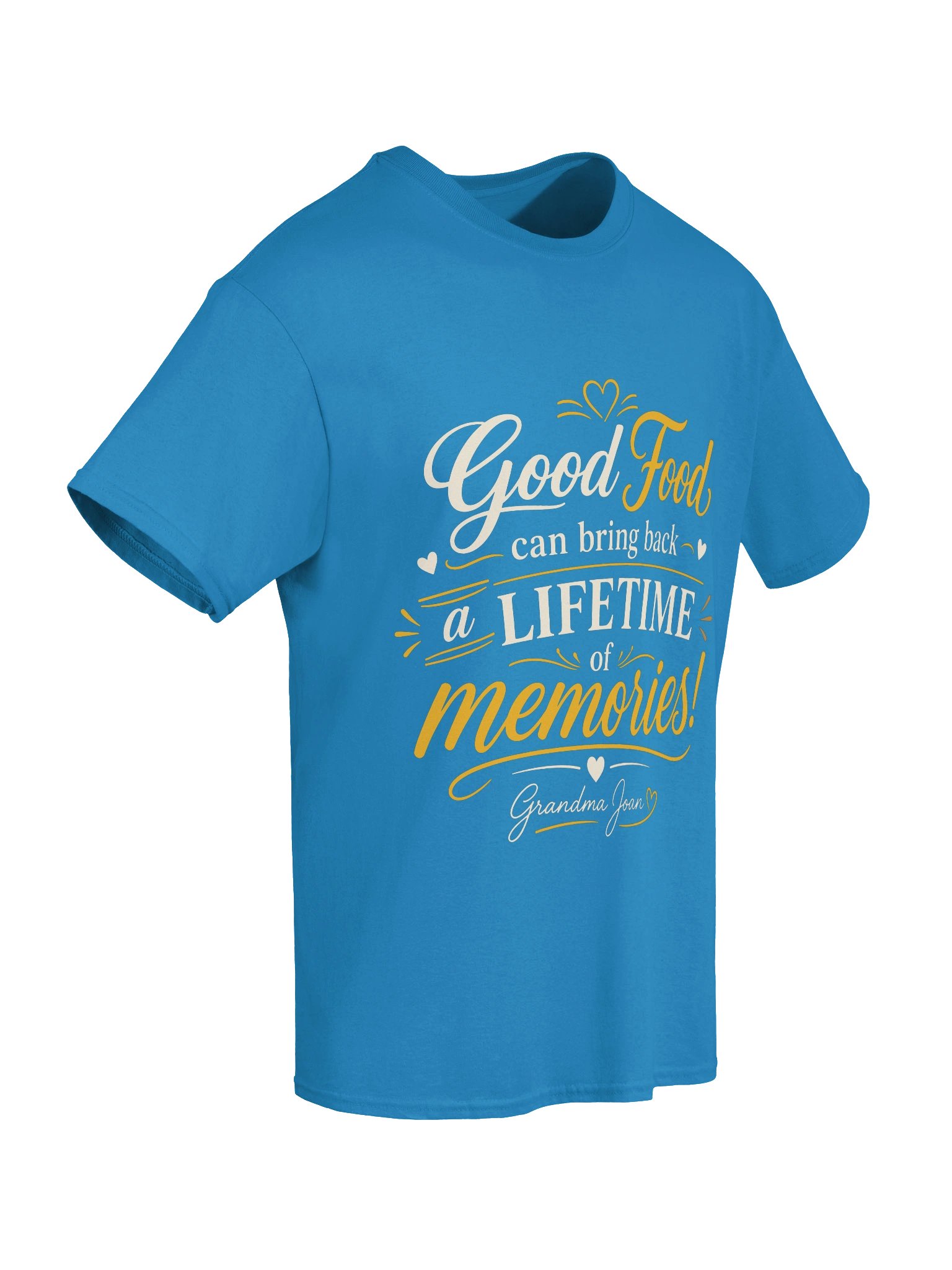 Good Food Can Bring Back A Lifetime Of Memories! - t-shirt product image (2)