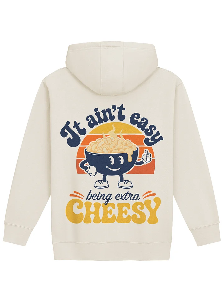 Mac and Cheese Hoodie-It Ain't Easy Being Extra Cheesy product image (1)