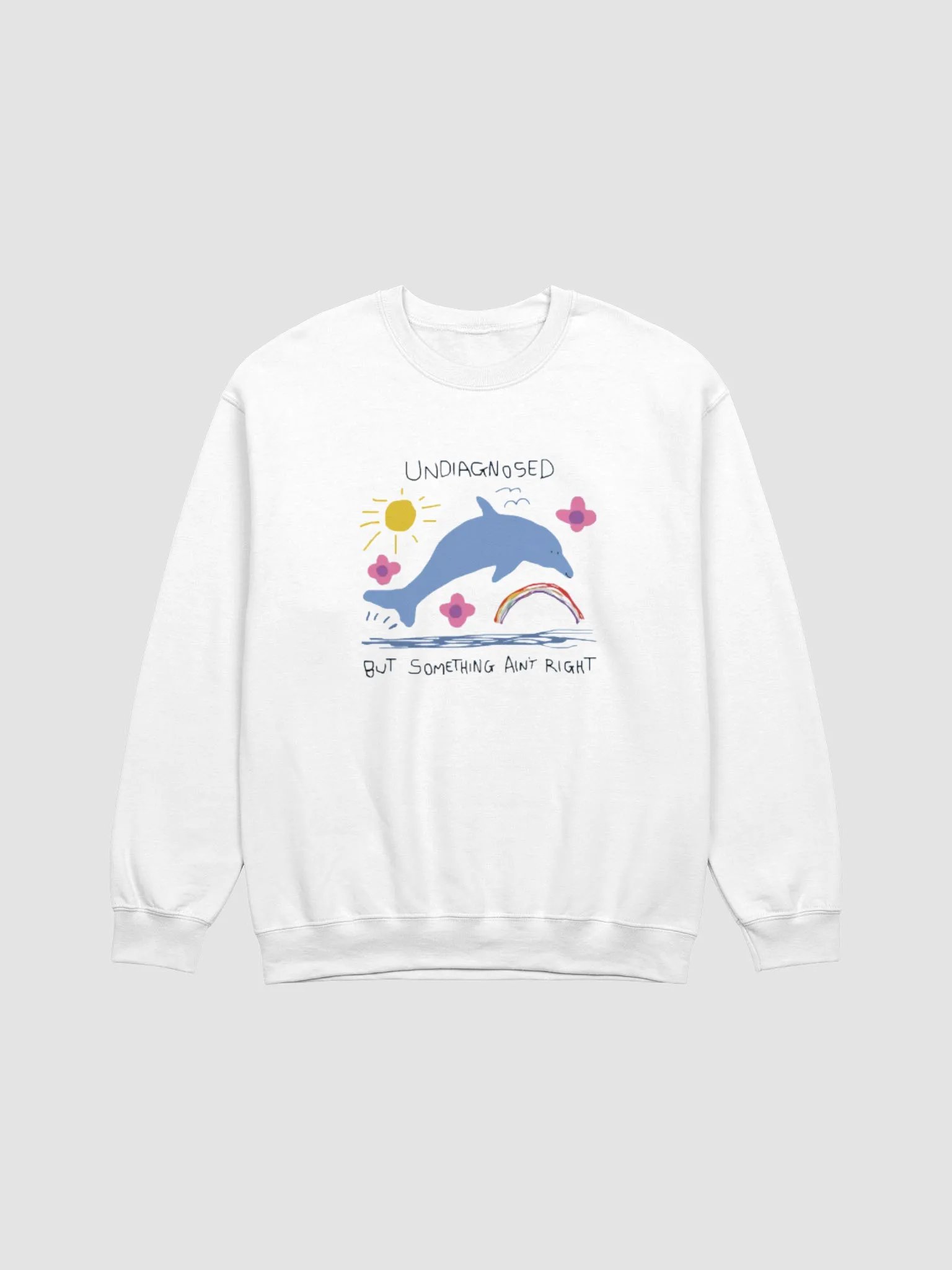 Undiagnosed But Something Ain't Right Sweatshirt product image (1)