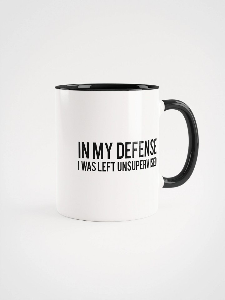 In My Defense I Was Left Unsupervised Cup product image (1)