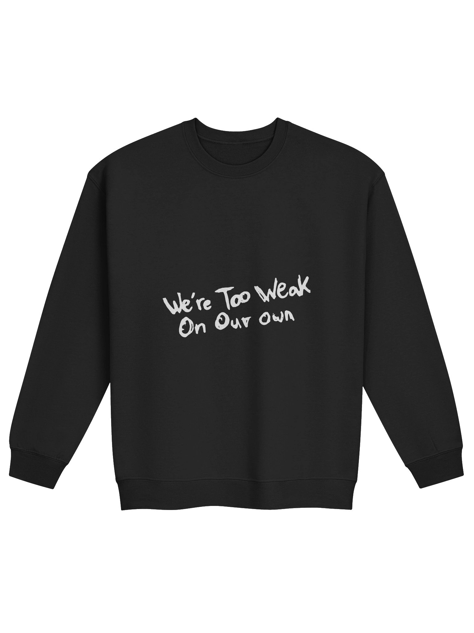 Caer Sgàil - We’re Too Weak On Our Own Crewneck Sweatshirt product image (3)