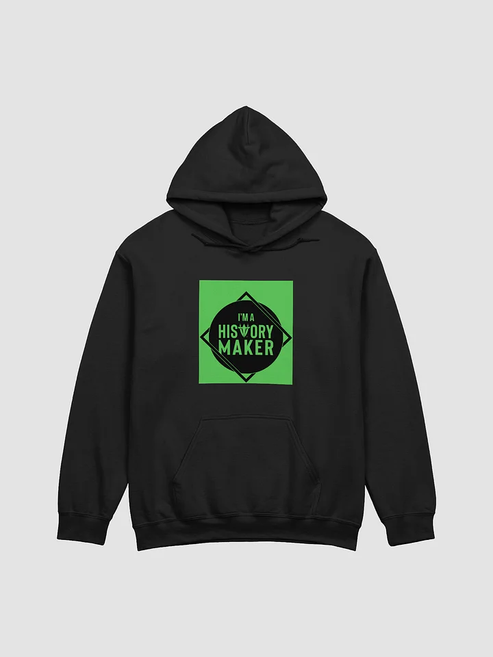 I'm a History Maker Black Hoodie product image (1)