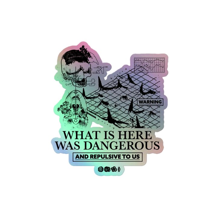 WHAT IS HERE WAS DANGEROUS (holo sticker) product image (1)