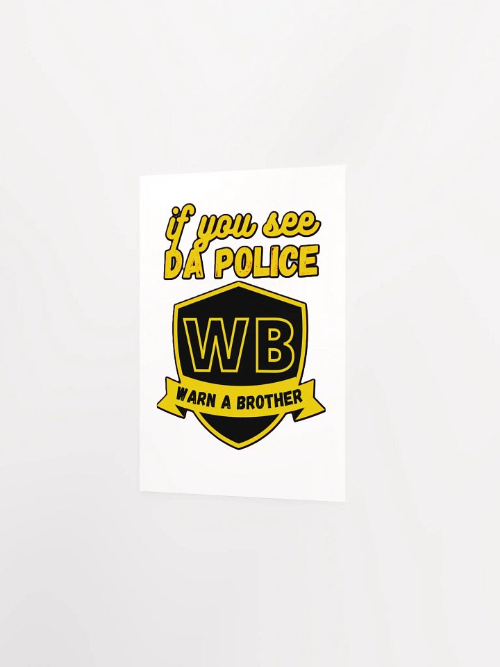 IF YOU SEE DA POLICE, WARN A BROTHER product image (11)