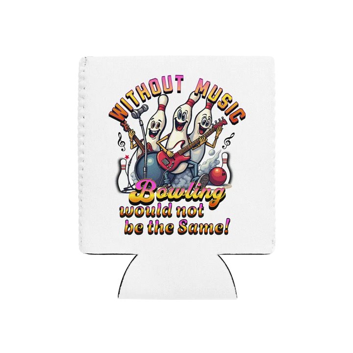 Without Music Bowling Would Not Be The Same Musical Can Cooler product image (1)