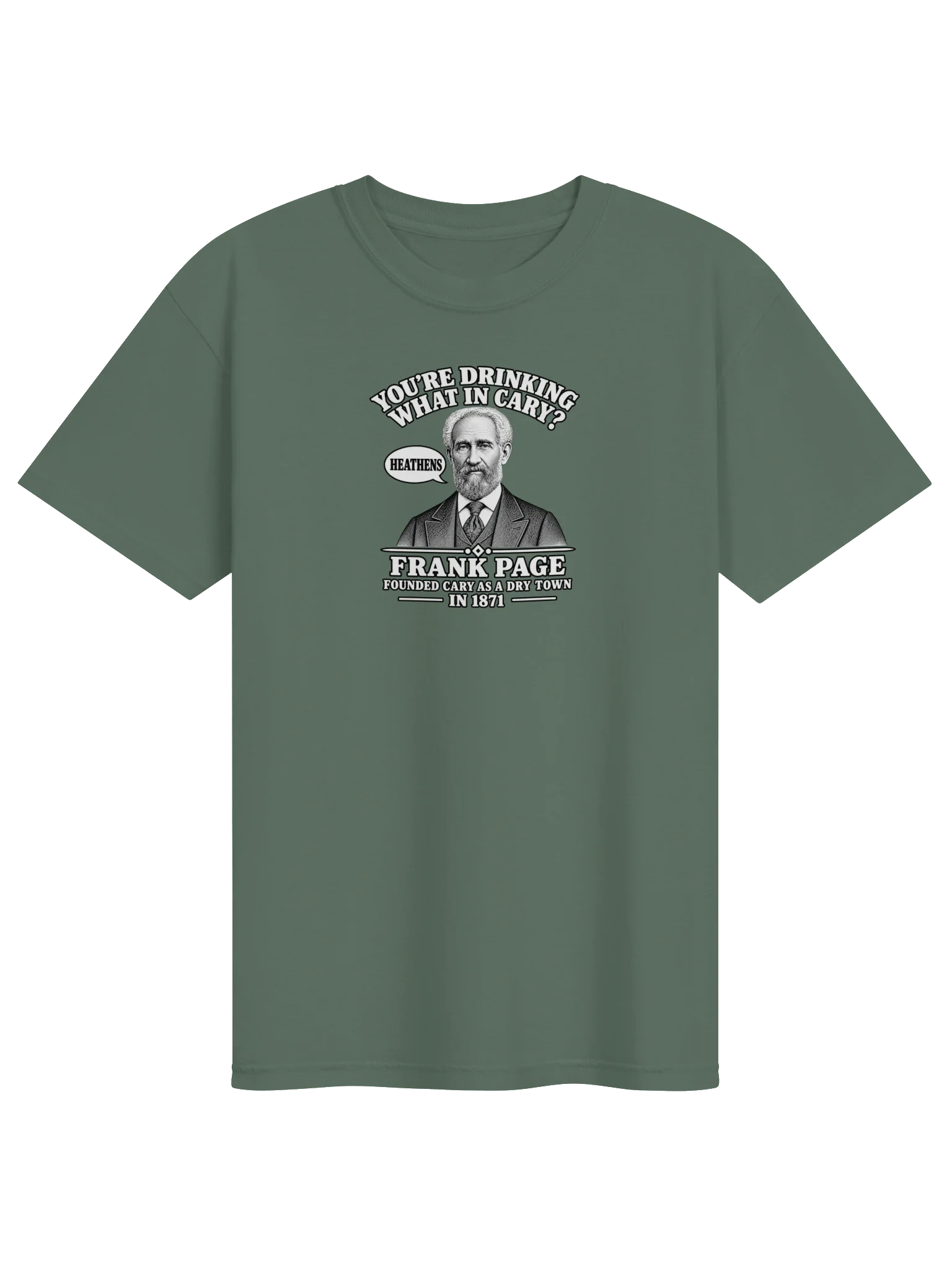 "You’re Drinking What in Cary?" Frank Page Heavyweight Tee product image (1)